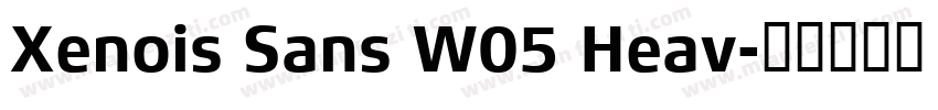 Xenois Sans W05 Heav字体转换